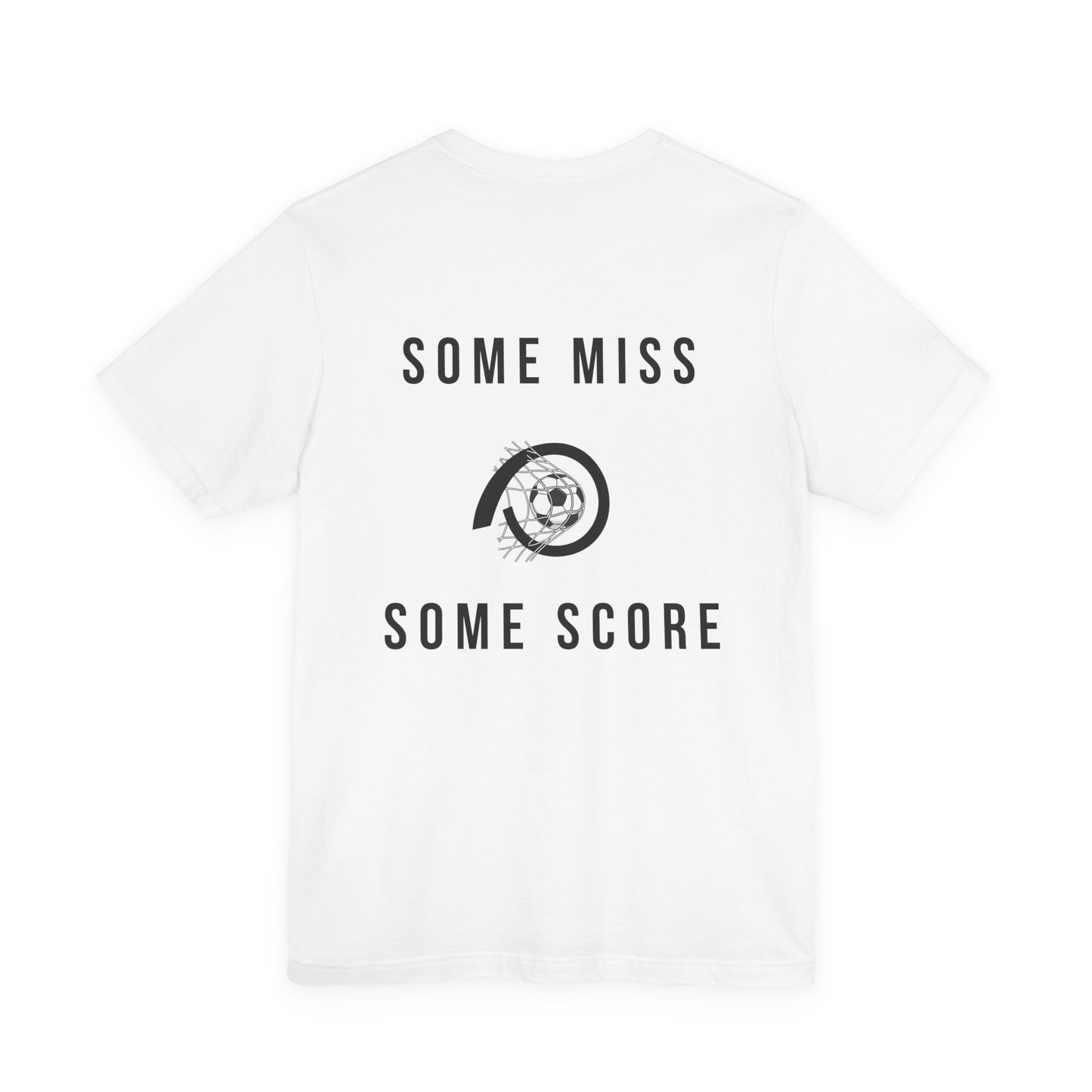 “Some Miss Some Score” Tee
